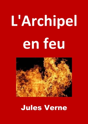 L'Archipel en feu - Verne Jules