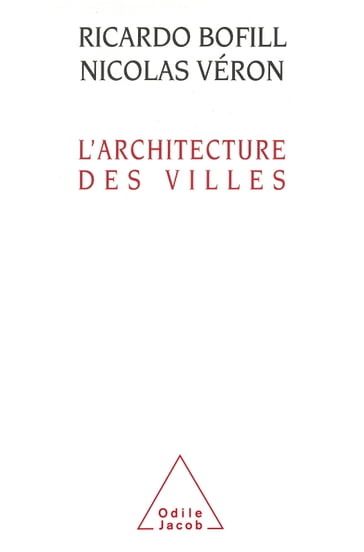 L' Architecture des villes - Nicolas Véron - Ricardo Bofill