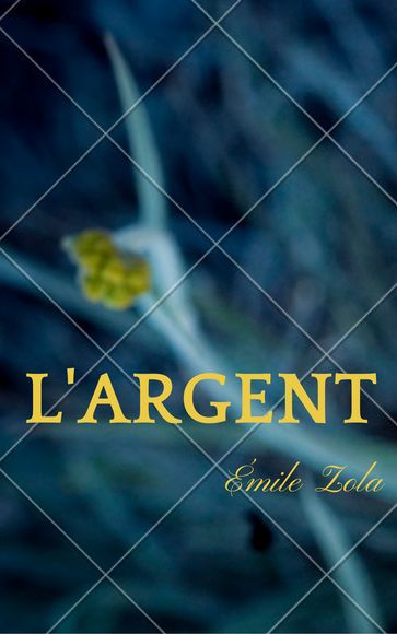 L'Argent (Annotée) - Émile Zola