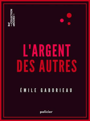 L'Argent des autres - Émile Gaboriau