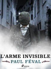 L Arme Invisible