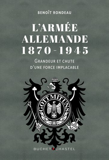 L'Armée allemande 1870-1945 - Benoit Rondeau