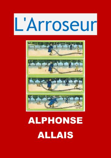 L'Arroseur - Alphonse Allais