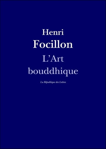 L'Art bouddhique - Henri Focillon