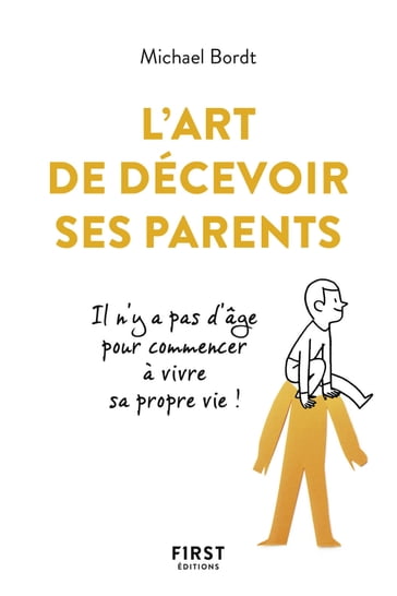 L'Art de décevoir ses parents - Michael Bordt