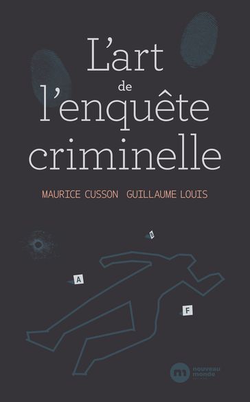 L'Art de l'enquête criminelle - Louis Guillaume - Maurice Cusson