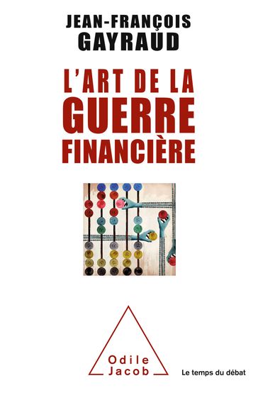 L' Art de la guerre financière - Jean-François Gayraud