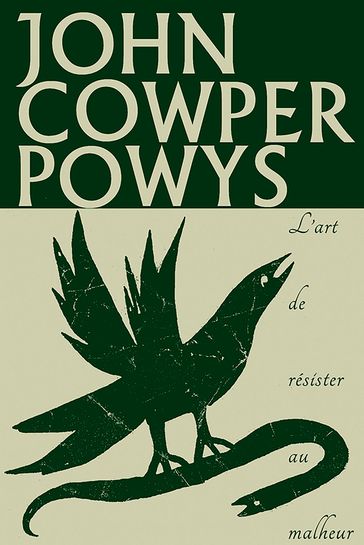 L'Art de résister au malheur - John Cowper Powys - Denis Grozdanovitch