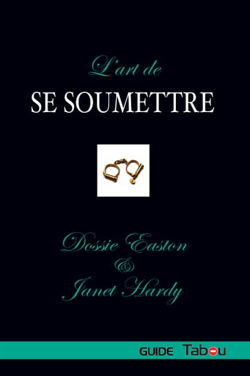 L'Art de se Soumettre - Dossie Easton - Janet Hardy