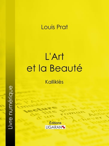 L'Art et la Beauté - Ligaran - Louis Prat