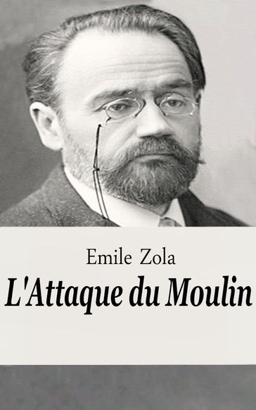 L'Attaque du Moulin - Emile Zola