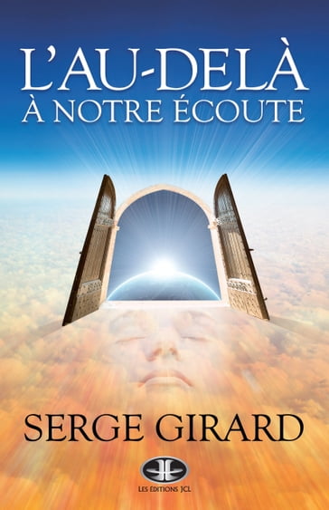 L'Au-delà à notre écoute - Serge Girard