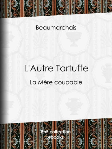 L'Autre Tartuffe - Pierre-Augustin Caron de Beaumarchais