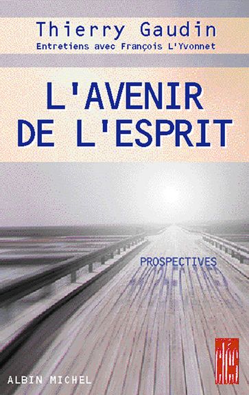 L'Avenir de l'Esprit - Thierry Gaudin