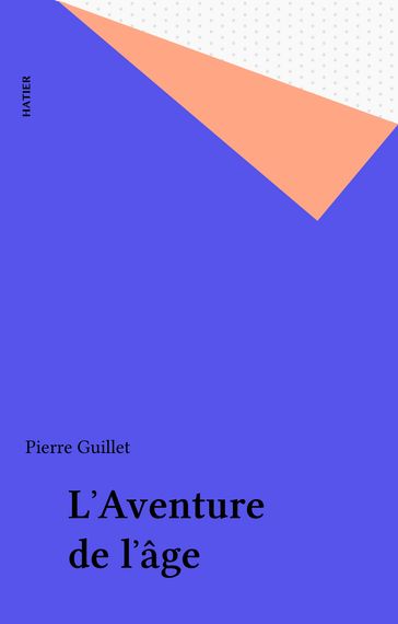 L'Aventure de l'âge - Pierre Guillet