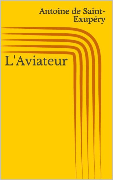 L'Aviateur - Antoine de Saint-Exupéry