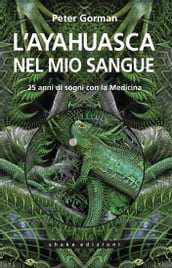 L Ayahuasca Nel Mio Sangue