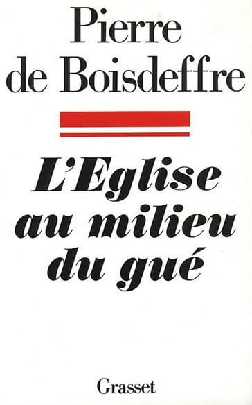 L'Eglise au milieu du gué - Pierre de Boisdeffre