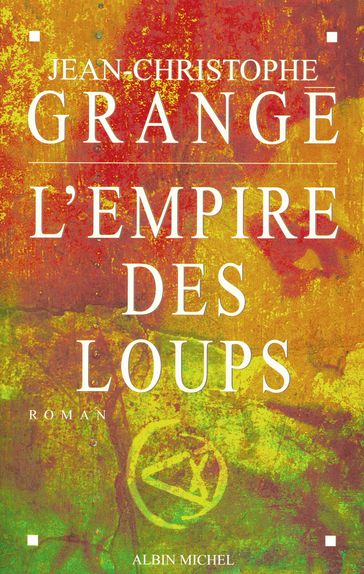 L'Empire des loups - Jean-Christophe Grangé