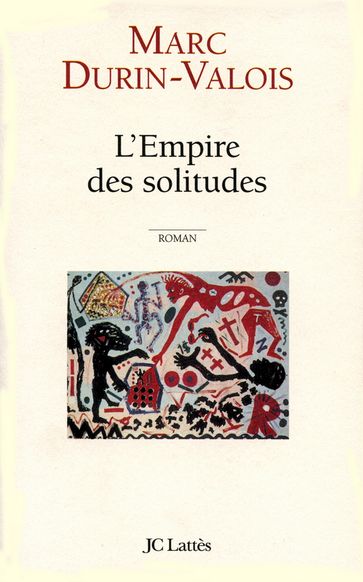 L'Empire des solitudes - Marc Durin-Valois