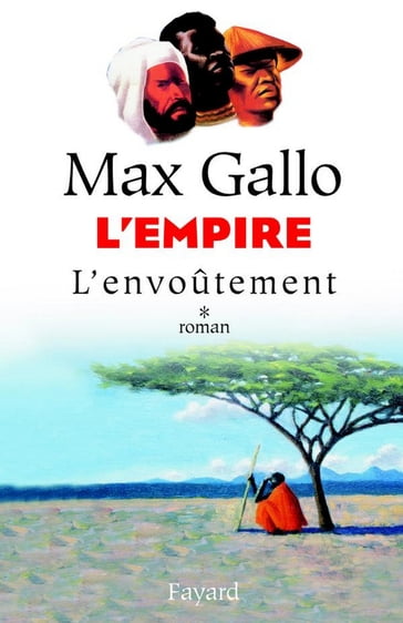 L'Empire, tome 1 - Max Gallo