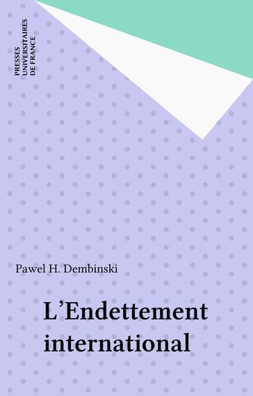 L'Endettement international - Pawel H. Dembinski