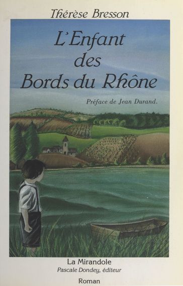 L'Enfant des bords du Rhône - Thérèse Bresson