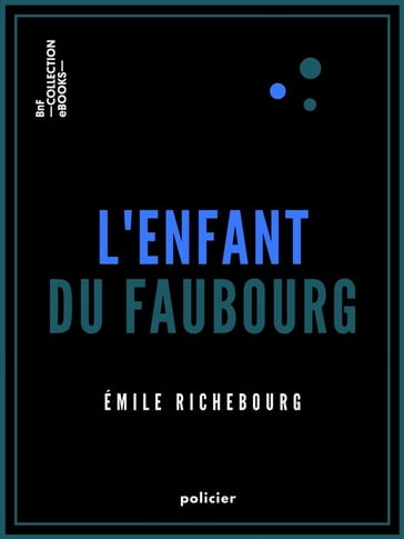 L'Enfant du faubourg - Émile Richebourg