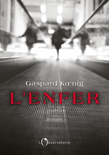 L'Enfer - Gaspard Koenig