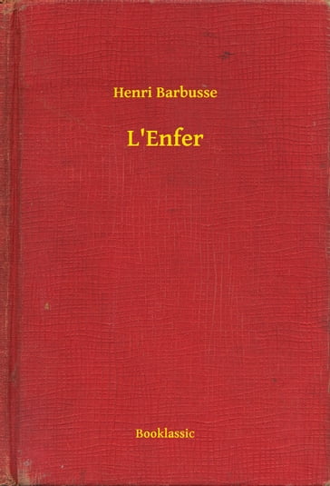 L'Enfer - Henri Barbusse