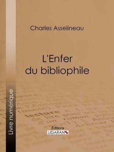 L'Enfer du bibliophile - Charles Asselineau - Ligaran