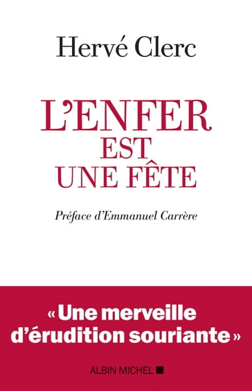 L'Enfer est une fête - Emmanuel Carrère - Hervé Clerc