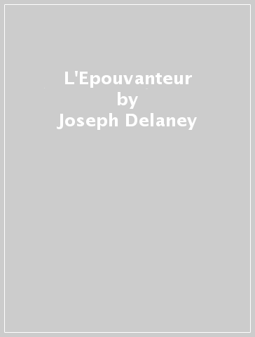 L'Epouvanteur - Joseph Delaney