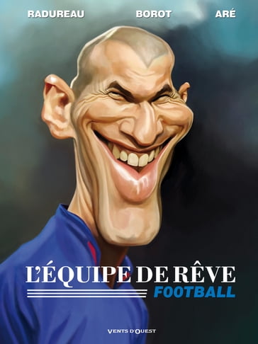 L'Equipe de rêve - Football - Aré - Mel - Vincent Radureau