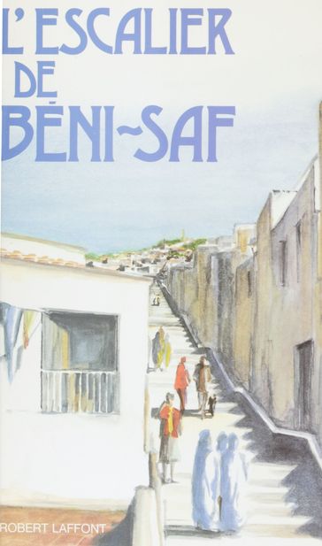 L'Escalier de Beni-Saf - Henriette Georges