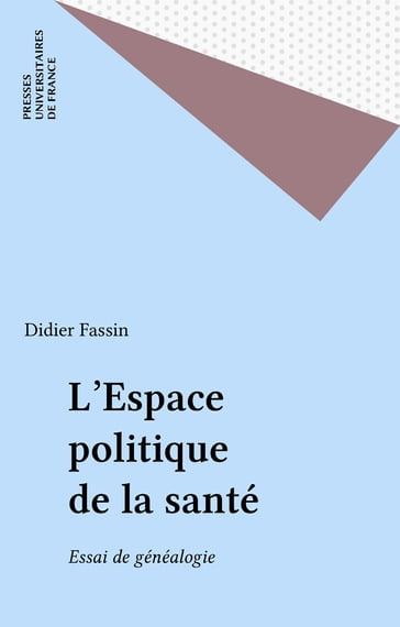 L'Espace politique de la santé - Didier Fassin
