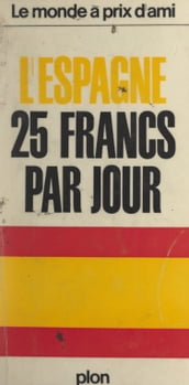 L Espagne, 25 francs par jour