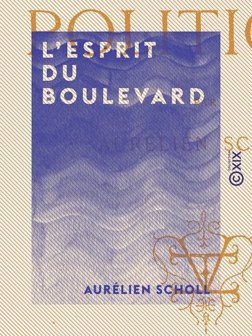 L'Esprit du boulevard - Aurélien Scholl