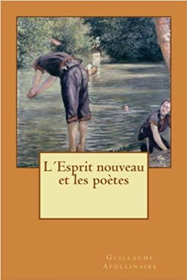 L'Esprit nouveau et les poètes - Guillaume Apollinaire