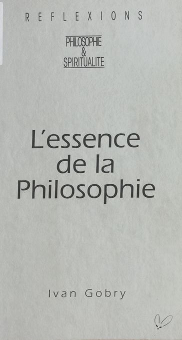 L'Essence de la philosophie - Ivan Gobry