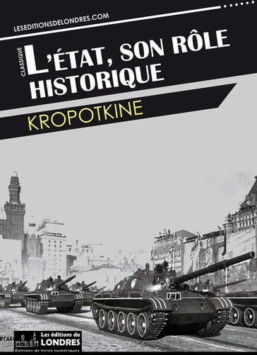 L'Etat, son rôle historique - Kropotkine