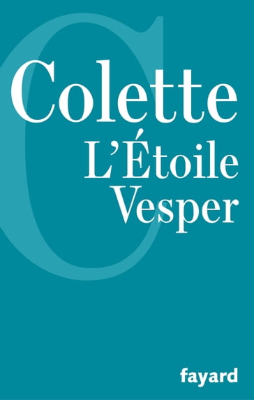 L'Etoile Vesper - Gabrielle Colette