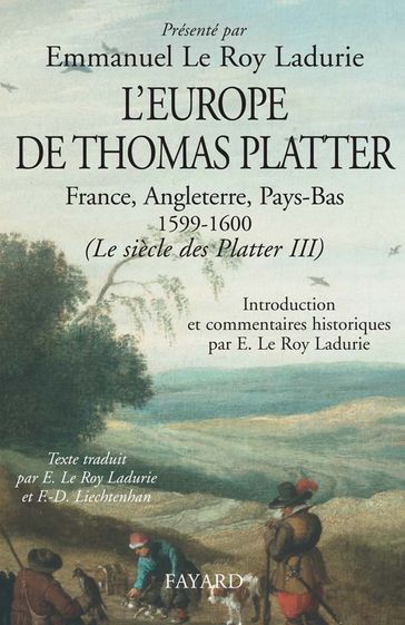 L'Europe de Thomas Platter - Emmanuel Le Roy Ladurie - Francine-Dominique Liechtenhan