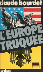 L Europe truquée