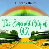 L. Frank Baum: The Emerald City of OZ