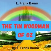 L. Frank Baum: The Tin Woodman of OZ