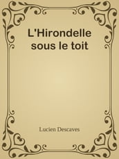 L Hirondelle sous le toit