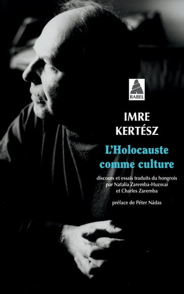 L'Holocauste comme culture - Imre Kertész