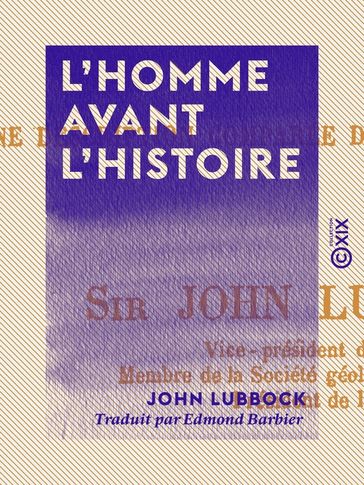 L'Homme avant l'histoire - John Lubbock