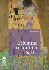 L Homme, cet animal réussi !